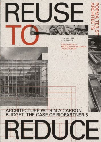 Reuse to Reduce - Architecture within a Carbon Budget The Case of BioPartner 5 - Popma ter Steege