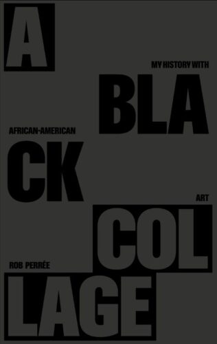 A Black Collage - My History with African-American Art