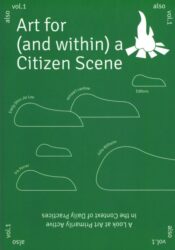 also vol. 1 Art for (and within) a Citizen Scene also vol. 2 Be Water, My Friend