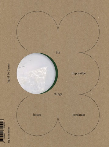 Ingrid De Coster - Six Impossible Things Before Breakfast