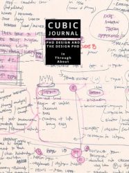 CUBIC JOURNAL Issue 7 - PhD Design and the Design PhD