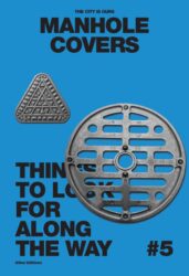 The City Is Ours #5 - Manhole Covers