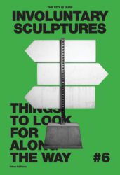 The City Is Ours #6 - Involuntary Sculptures