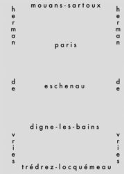 herman de vries - Mouans-Sartoux, Paris, Eschenau, Digne-les-Bains, Tredrez-Locquemeau