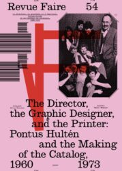 Revue Faire 54 - The Director, the Graphic Designer, and the Printer: Pontus Hulten
