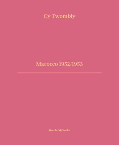 Cy Twombly - Marocco 1952/1953