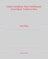 USA 1966 - Luisa Castiglioni, Hans Deichmann, Enzo Muzii, Umberto Riva