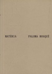 Paloma Bosque - Materia