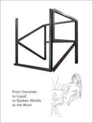 From Concrete to Liquid to Spoken Worlds to the Word