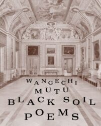 Wangechi Mutu - Black Soil Poems