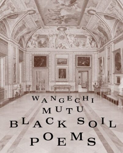 Wangechi Mutu - Black Soil Poems