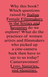 Italian Female Filmmakers in the Sixties and Seventies - Lives, Histories, and Identities