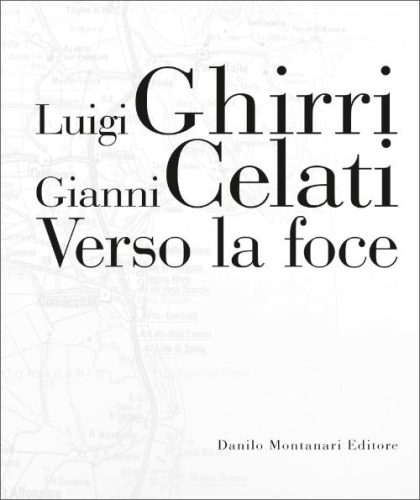 Luigi Ghirri, Gianni Celati - Verso la foce